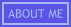 About Me